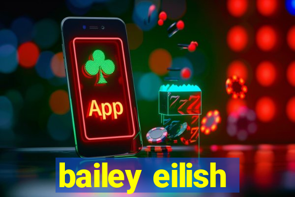 bailey eilish